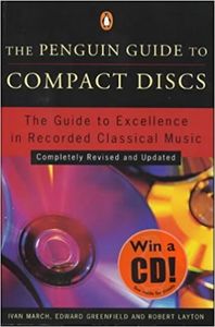 The Penguin Guide to Compact Discs: The Guide to Excellence in Recorded Classical Music: Completely Revised and Updated