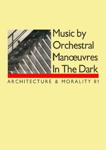 ARCHITECTURE & MORALITY 1981 Music by Orchestral Manoeuvres in the Dark