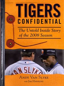 Tigers Confidential (The Untold Inside Story of the 2008 Season)