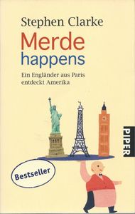 Merde happens. Ein Engländer aus Paris entdeckt Amerika
