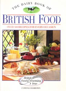 The Dairy Book of British Food: Over Four Hundred Recipes for Every Occasion