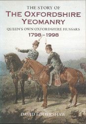 The Story Of The Oxfordshire Yeomanry Queen's Own Oxfordshire Hussars 1798 - 1998