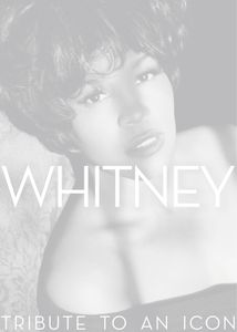 Whitney: Tribute To An Icon