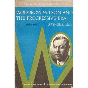 Woodrow Wilson And The Progressive Era