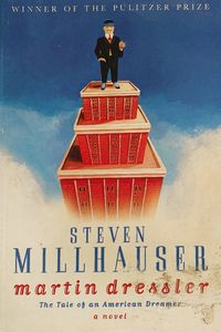 Martin Dressler: The Tale Of An American Dreamer