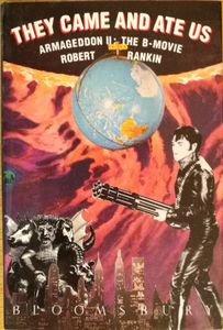 They Came And Ate Us: Armageddon II: The B-Movie