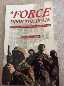 A Force Upon the Plain: The American Militia Movement and the Politics of Hate