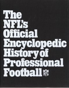 The NFL's Official Encyclopedic History of Professional Football
