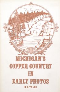 Michigan's Copper Country in Early Photos