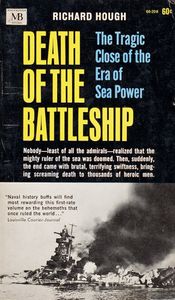 Death of the Battleship (The Tragic Close of the Era of Sea Power)