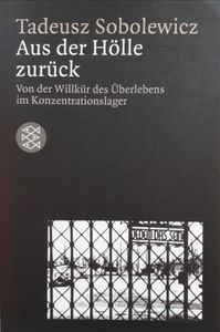 Aus Der Hölle Zurück. Von Der Willkür Des Überlebens Im Konzentrationslager