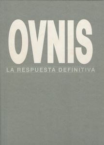 OVNIS: La Respuesta Definitiva