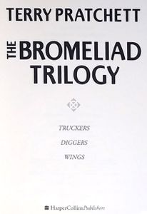 The Bromeliad Trilogy (Truckers ● Diggers ● Wings)