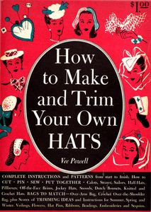 How to Make and Trim Your Own Hats