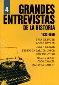 Grandes Entrevistas De La Historia / 4 / 1932-1950