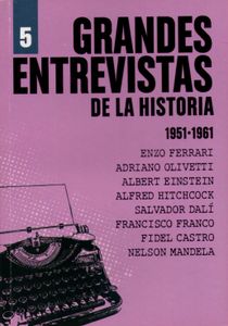 Grandes Entrevistas De La Historia / 5 / 1951-1961