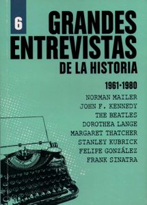 Grandes Entrevistas De La Historia / 6 / 1961-1980