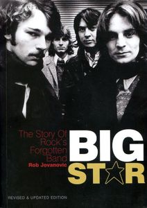 Big Star: The Story of Rock's Forgotten Band