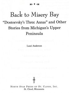 Back to Misery Bay (“Dostoevsky’s Three Annas” and Other Stories from Michigan’s Upper Peninsula)