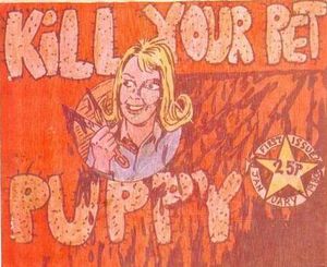 Kill Your Pet Puppy
