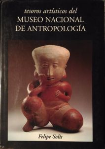 Tesoros Artísticos Del Museo Nacional De Antropología