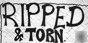 Ripped & Torn