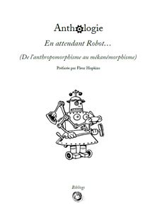 En attendant Robot… (De l’Anthropomorphisme au Mékanémorphisme)