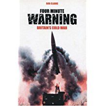 Four Minute Warning Britain's Cold War
