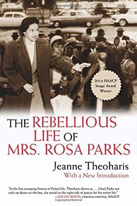 The Rebellious Life Of Mrs. Rosa Parks