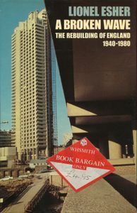 A Broken Wave. The Rebuilding of England 1940-1980