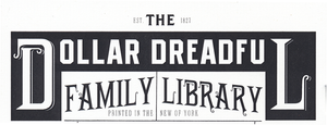 The Dollar Dreadful Family Library