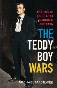 The Teddy Boy Wars, The Youth Cult That Shocked Britain