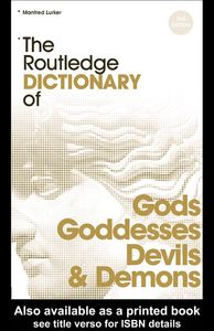 The Routledge Dictionary of Gods & Goddesses, Devils & Demons
