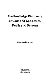 The Routledge Dictionary of Gods & Goddesses, Devils & Demons