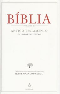 Bíblia - Volume III - Antigo Testamento: Os Livros Proféticos