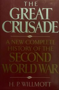 The Great Crusade: A New Complete History of the Second World War