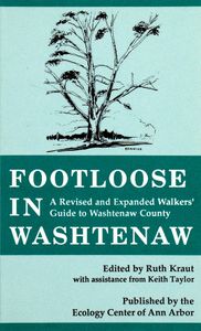 Footloose in Washtenaw (A Walkers’ Guide to Washtenaw County)