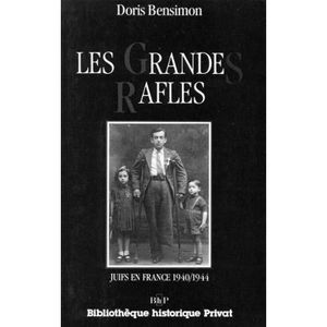 Les Grandes rafles : Juifs en France, 1940-1944