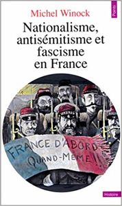 Nationalisme, Antisémitisme et Fascisme en France