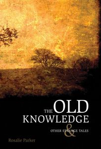 The Old Knowledge & Other Strange Tales