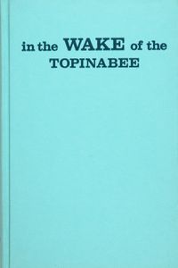 In the Wake of the Topinabee (Cherished Memories of Lakeside Cottagers)
