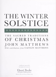 The Winter Solstice: The Sacred Traditions of Christmas