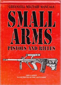 Small Arms: Pistols and Rifles