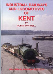 Industrial Railways and Locomotives of Kent