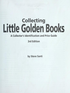Collecting Little Golden Books: A Collector's Identification and Price Guide, 3rd Edition