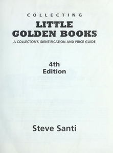 Collecting Little Golden Books: A Collector's Identification and Price Guide, 4th Edition