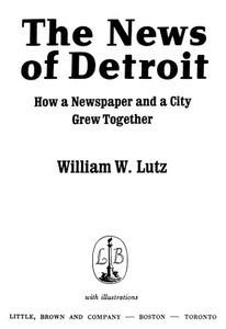 The News of Detroit (How a Newspaper and a City Grew Together)