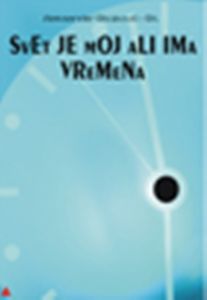 Svet Je Moj Ali Ima Vremena