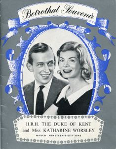 A Pictorial Souvenir of the Engagement of His Royal Highness the Duke of Kent to Miss Katharine Worsley, March 1961