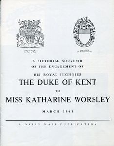 A Pictorial Souvenir of the Engagement of His Royal Highness the Duke of Kent to Miss Katharine Worsley, March 1961
